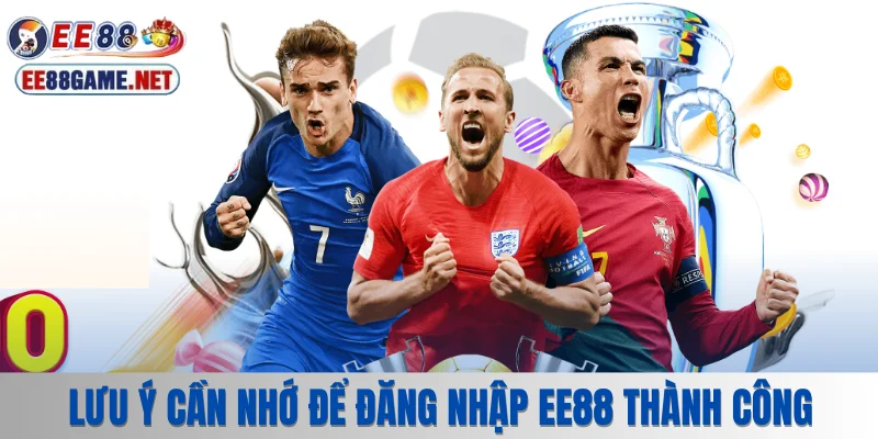 Lưu ý cần nhớ để đăng nhập EE88 thành công