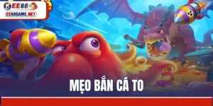 Mẹo bắn cá to tại EE88