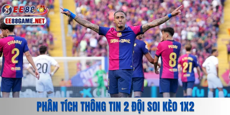 Phân tích thông tin 2 đội soi kèo 1X2